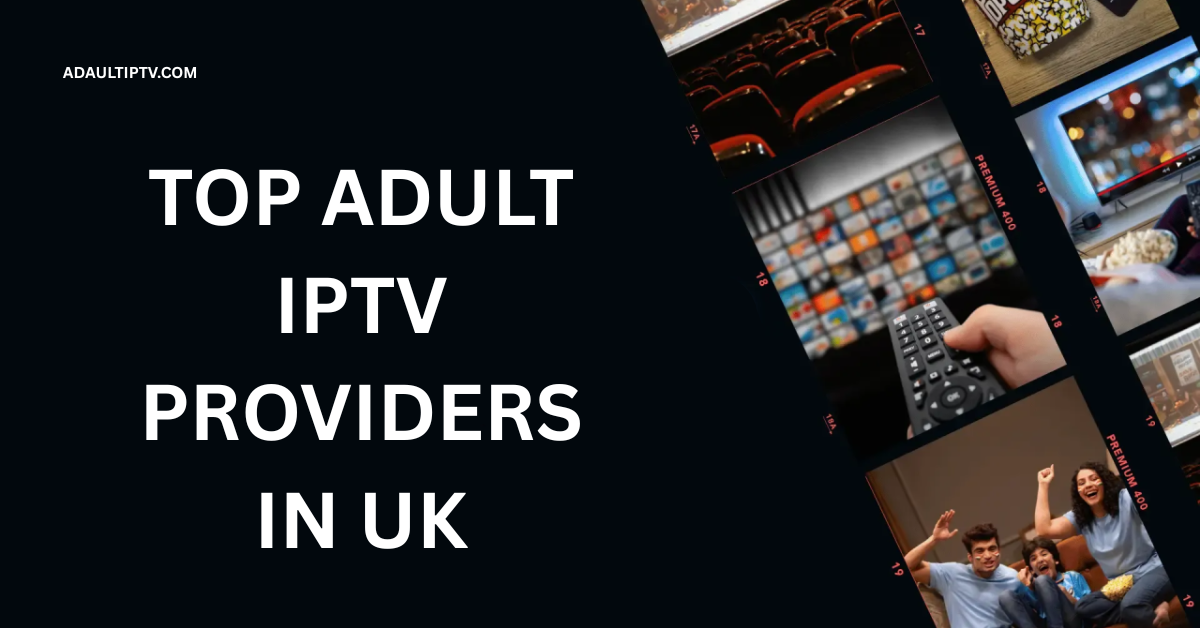 Top Adult IPTV providers