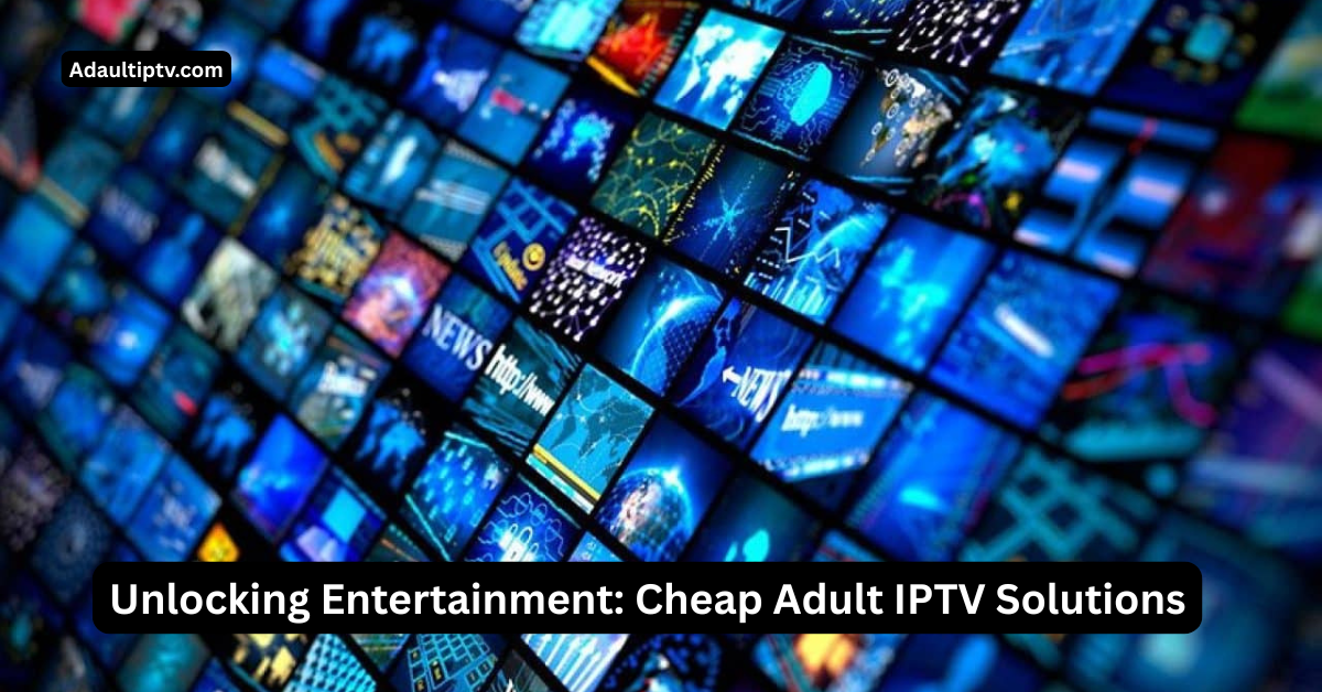Cheap Adult IPTV