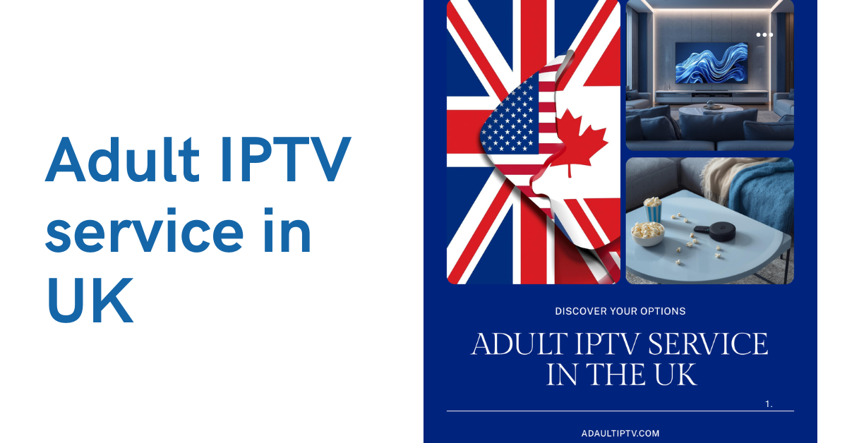 Adult IPTV service in UK