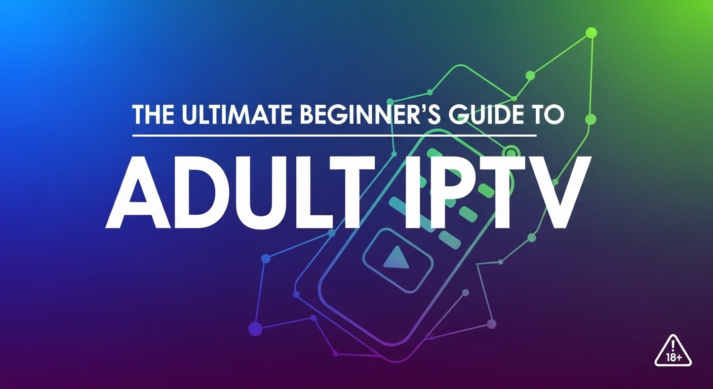 Adult IPTV Subscription Guide